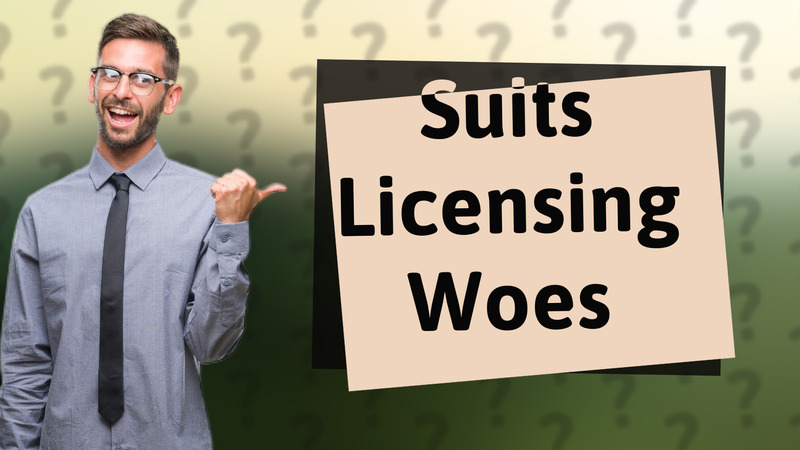 Suits Licensing Woes