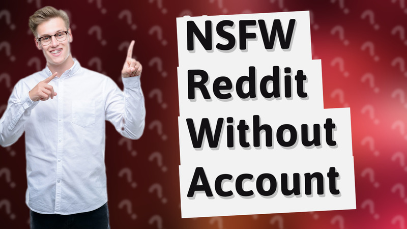 NSFW Reddit Without Account