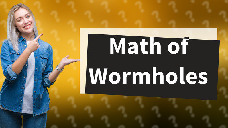 Math of Wormholes