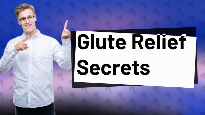 Glute Relief Secrets