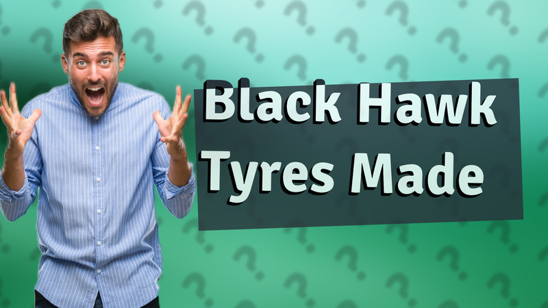 Black Hawk Tyres Made