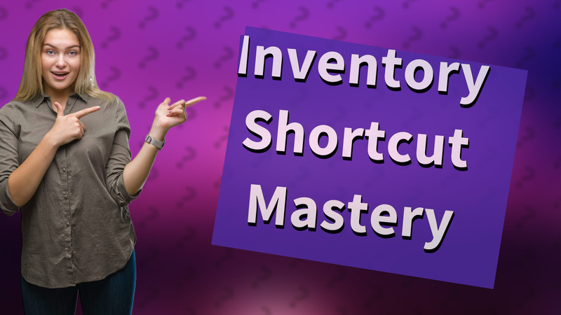 Inventory Shortcut Mastery