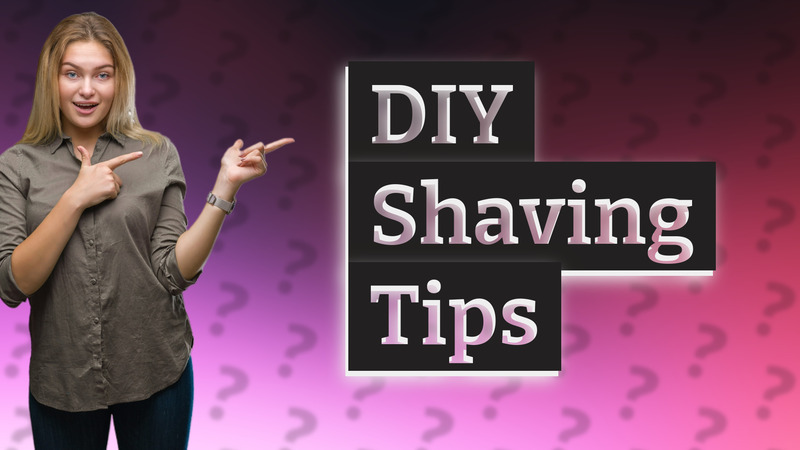 DIY Shaving Tips