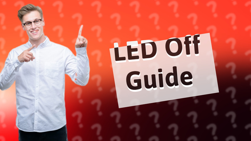 LED Off Guide