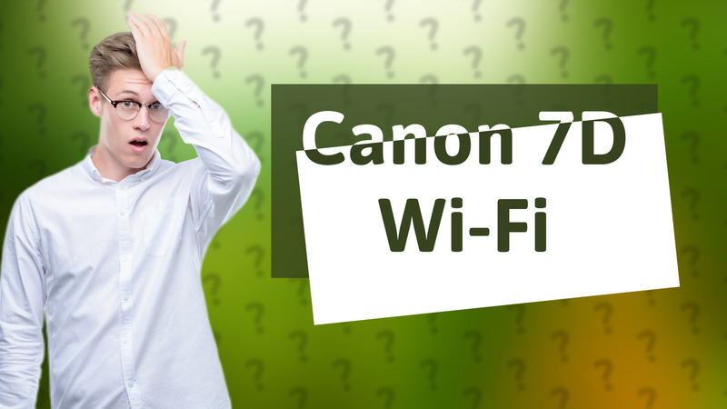 Canon 7D Wi-Fi