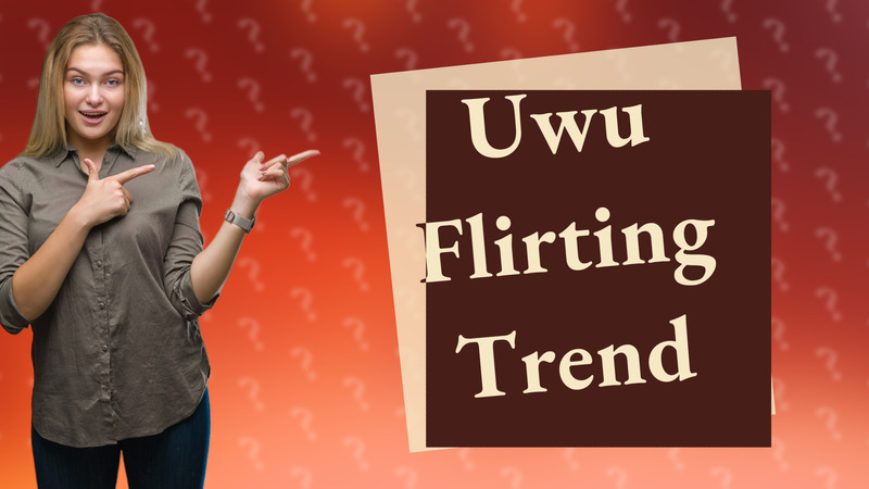 Uwu Flirting Trend