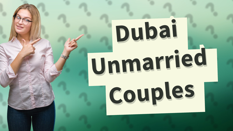 Dubai Unmarried Couples