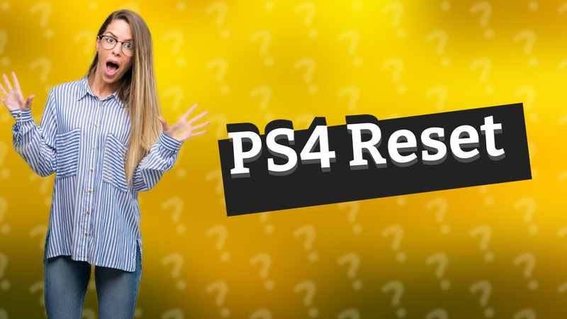 PS4 Reset