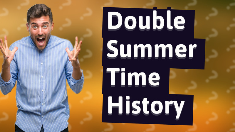 Double Summer Time History