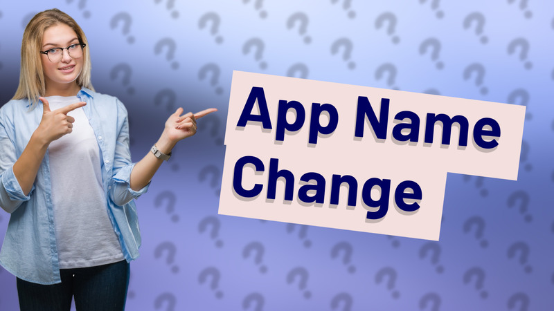 App Name Change