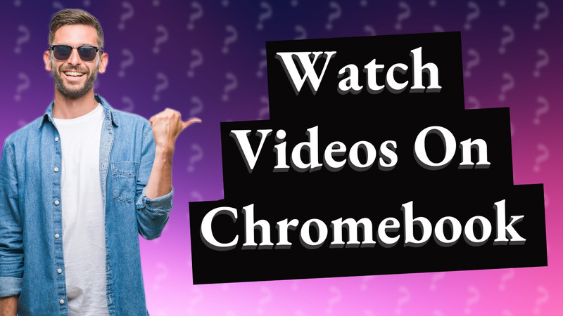 Watch Videos On Chromebook