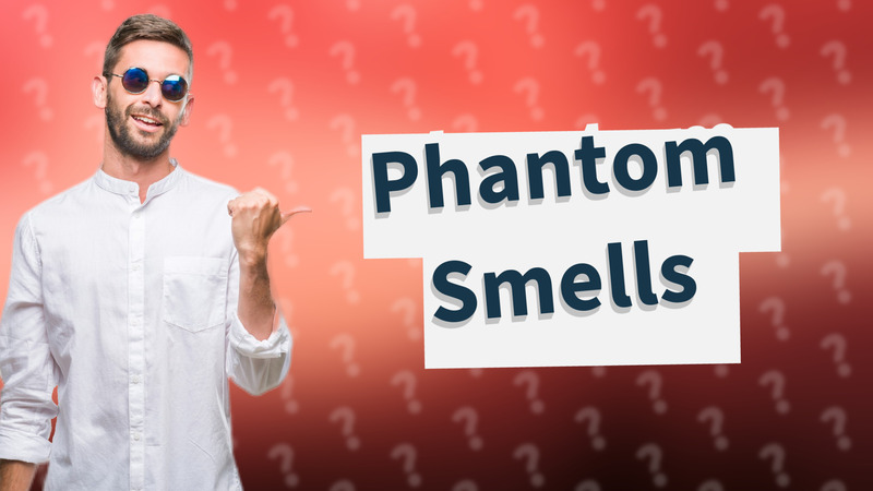 Phantom Smells