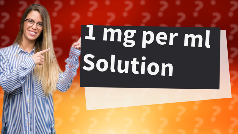 1 mg per ml Solution