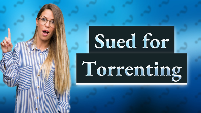 Sued for Torrenting