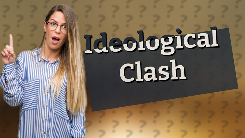 Ideological Clash