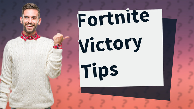 Fortnite Victory Tips