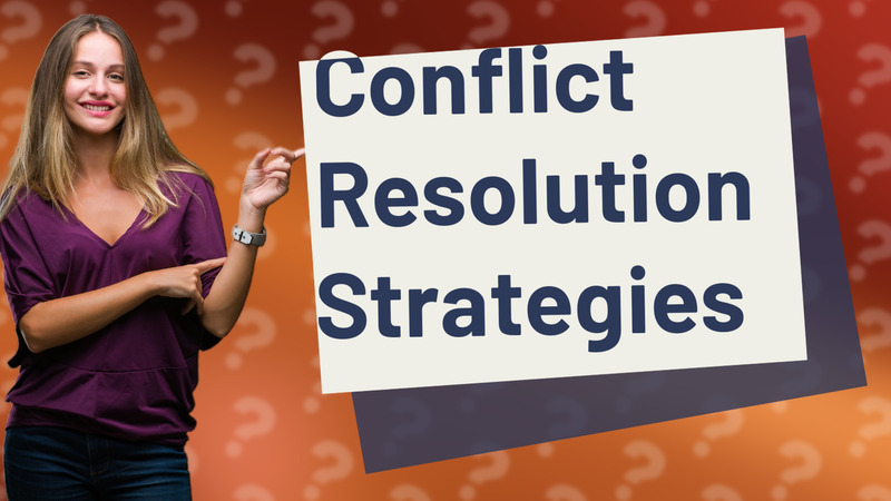 Conflict Resolution Strategies