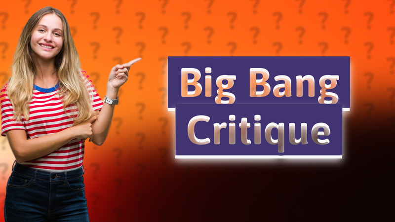 Big Bang Critique