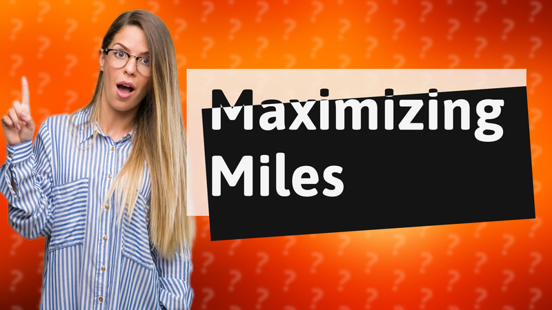 Maximizing Miles