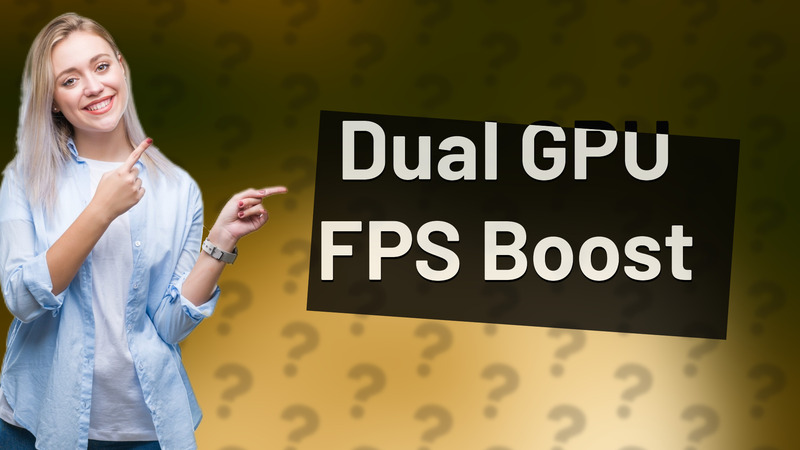Dual GPU FPS Boost