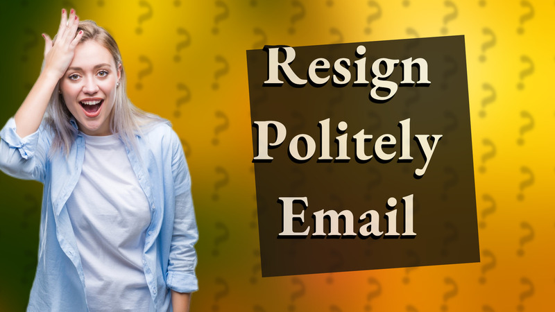 Resign Politely Email