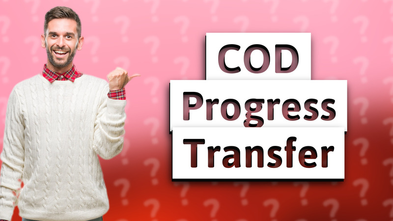 COD Progress Transfer