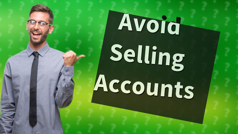 Avoid Selling Accounts