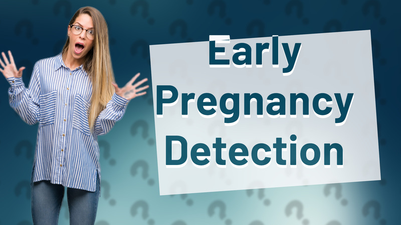 Early Pregnancy Detection