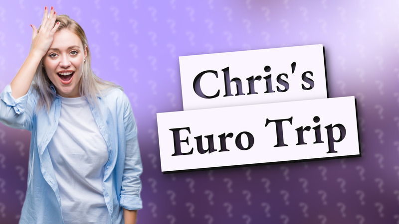 Chris's Euro Trip