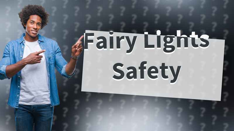 Fairy Lights Safety