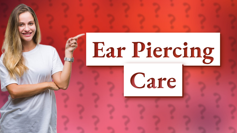 Ear Piercing Care