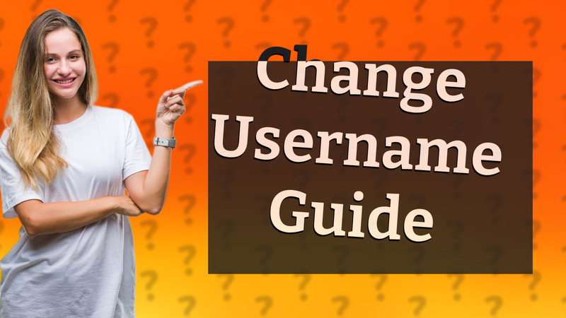 Change Username Guide