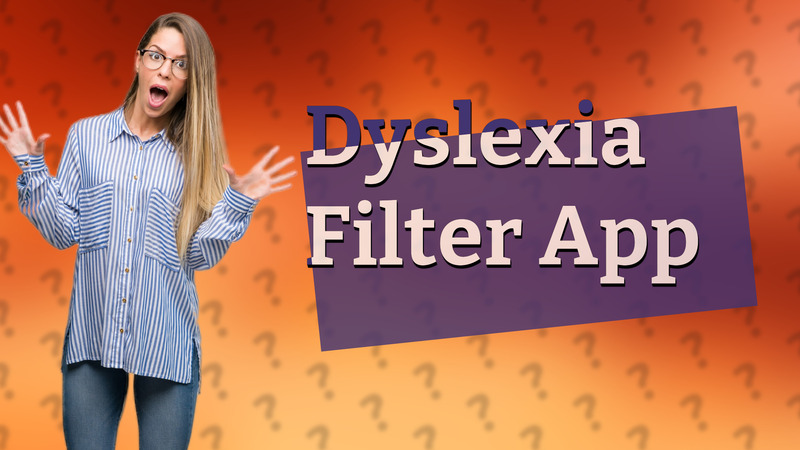 Dyslexia Filter App
