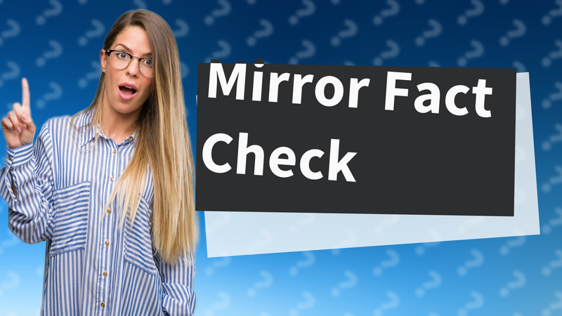 Mirror Fact Check