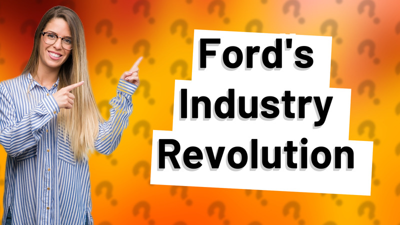 Ford's Industry Revolution