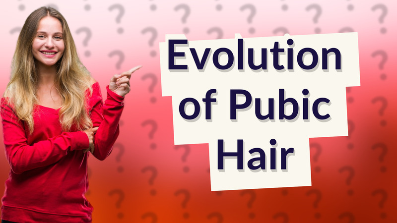 Evolution of Pubic Hair