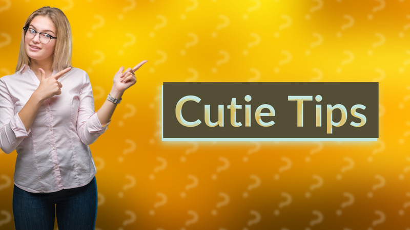 Cutie Tips