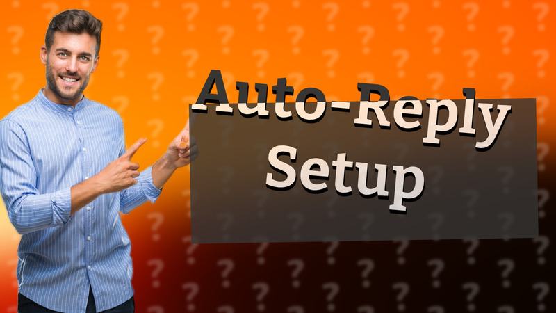 Auto-Reply Setup