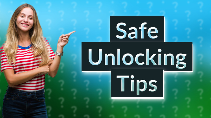 Safe Unlocking Tips