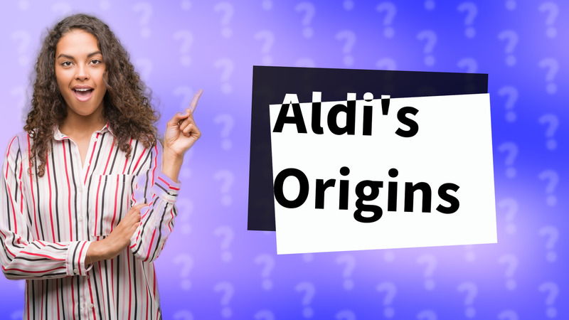 Aldi's Origins