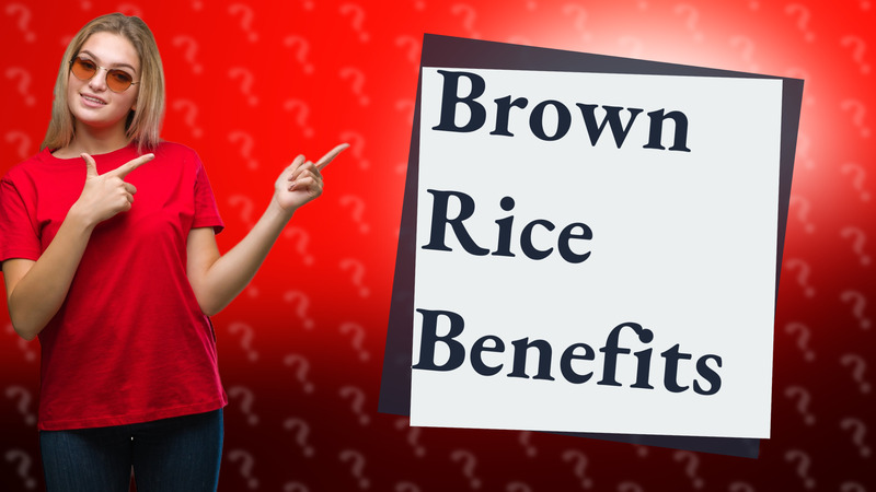 Brown Rice Benefits