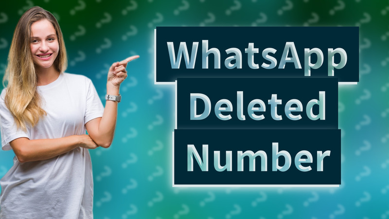 WhatsApp Deleted Number