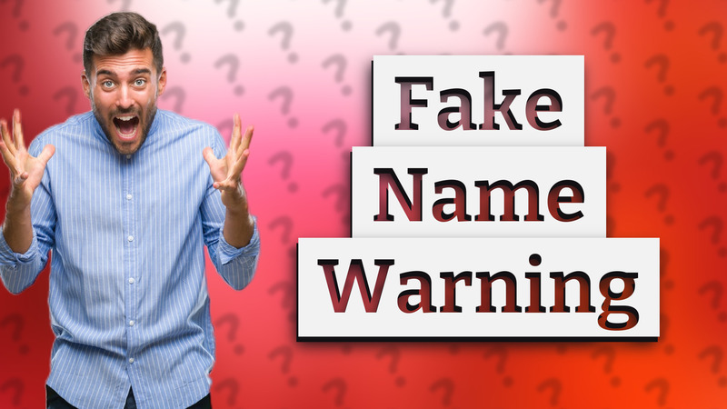 Fake Name Warning