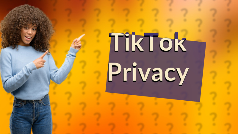 TikTok Privacy