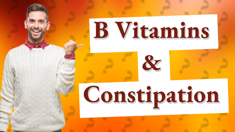 B Vitamins & Constipation