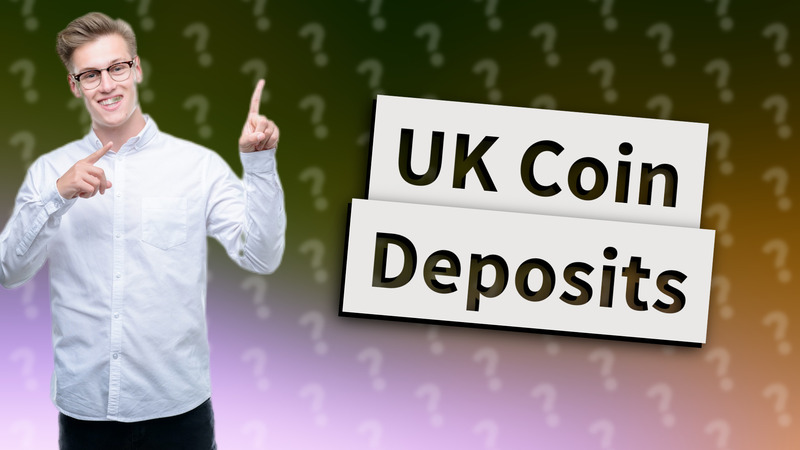 UK Coin Deposits
