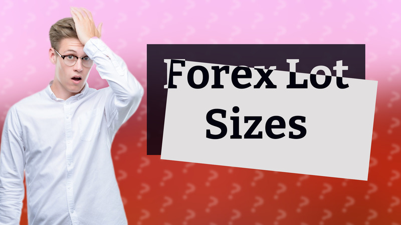 Forex Lot Sizes