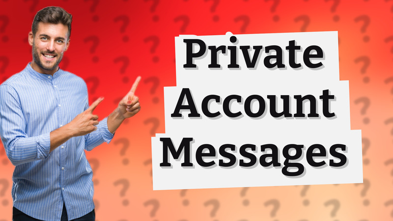 Private Account Messages