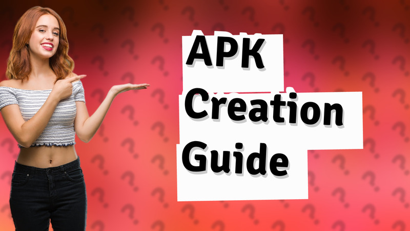 APK Creation Guide