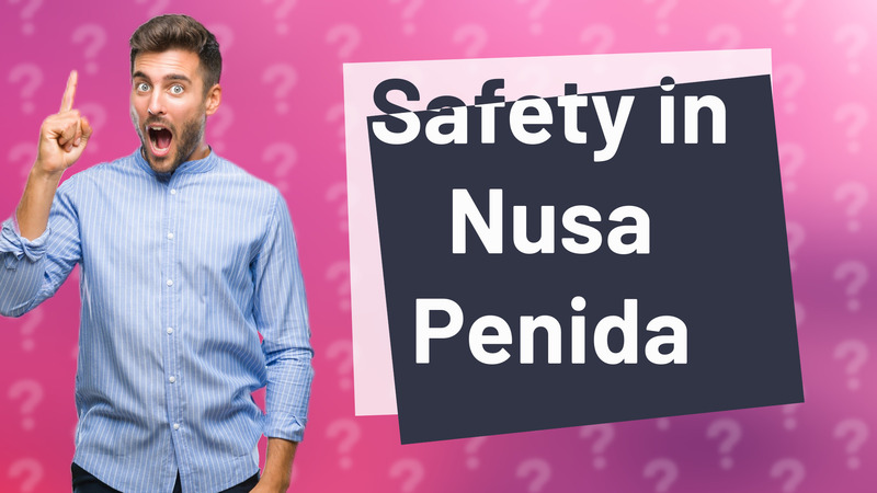 Safety in Nusa Penida